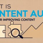 What is Content Audit: Steps for Improving Content