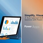 Simplify, Visualize, Excel: A Dual Approach to Business Solutions with Power Apps and Power BI