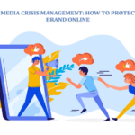 Social Media Crisis Management: How to Protect Your Brand Online