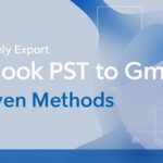 Effectively Export Outlook PST to Gmail – [Proven Methods]