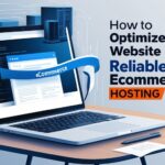 How to Optimize Your Website with Reliable eCommerce Hosting