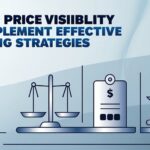 Using Price Visibility to Implement Effective Pricing Strategies