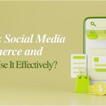 What Is Social Media eCommerce and How to Use It Effectively?