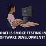 What is Smoke Testing in Software Development?